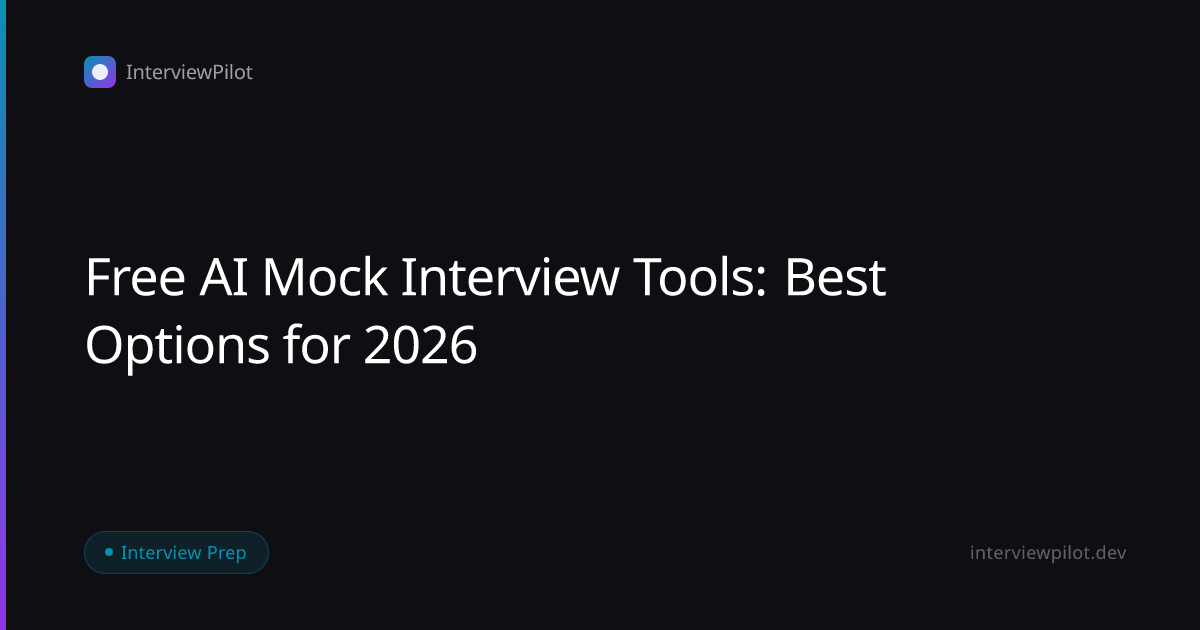 Free AI Mock Interview Tools: Best Options for 2026 | InterviewPilot